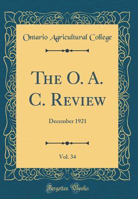 Download The O. A. C. Review, Vol. 34: December 1921 (Classic Reprint) - Ontario Agricultural College | ePub