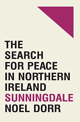 Read Online Sunningdale: the search for peace in Northern Ireland - Noel Dorr | ePub