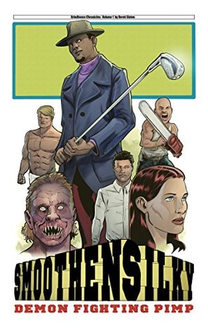Full Download Smoothen Silky: Demon Fighting Pimp (Grindhouse Chronicles Book 1) - Derek Slaton | PDF
