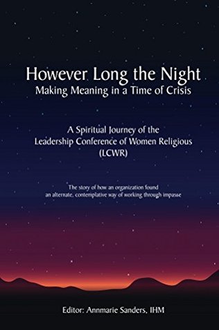 Download However Long the Night: Making Meaning in a Time of Crisis - Annmarie Sanders | PDF