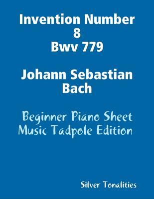 Download Invention Number 8 Bwv 779 Johann Sebastian Bach - Beginner Piano Sheet Music Tadpole Edition - Silver Tonalities | ePub