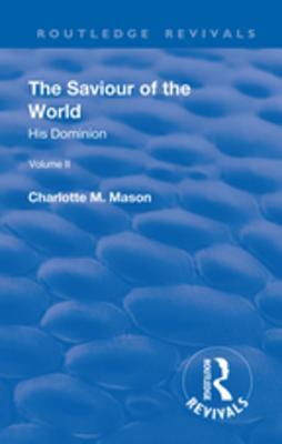 Read Online Revival: The Saviour of the World - Volume II (1908): His Dominion - Charlotte M Mason file in PDF