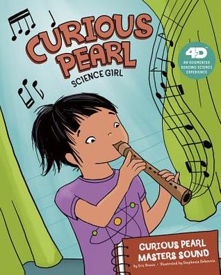 Download Curious Pearl Masters Sound: 4D an Augmented Reading Science Experience - Eric Braun | PDF
