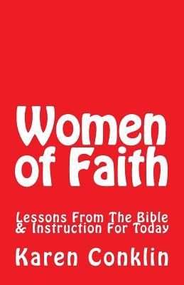 Read Online Women of Faith: Lessons from the Bible & Instruction for Today - Karen Conklin file in PDF