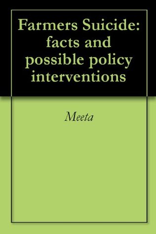Download Farmers Suicide: facts and possible policy interventions - Meeta | PDF