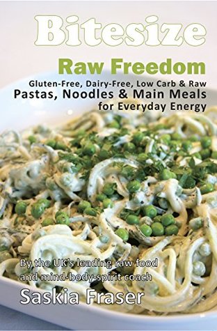 Read Online Bitesize: Raw Freedom Main Meals (Bitesize Raw Freedom) - Saskia Fraser | ePub