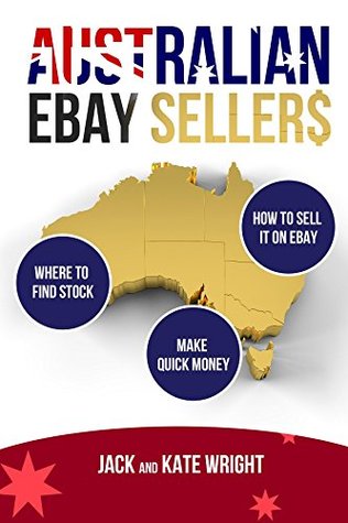 Download Australian eBay Sellers: A guide to making money on eBay - Jack Wright file in PDF