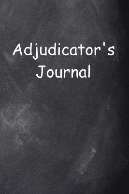 Full Download Adjudicator's Journal Chalkboard Design: (notebook, Diary, Blank Book) -  file in PDF