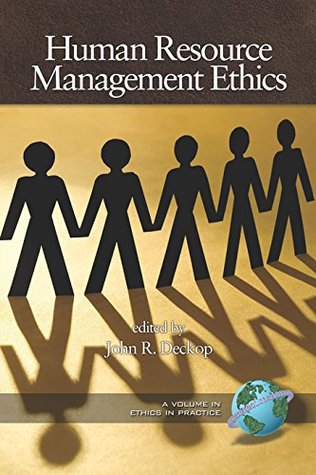 Read Human Resource Management Ethics (Ethics in Practice) - Information Age Publishing | PDF