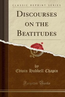 Read Online Discourses on the Beatitudes (Classic Reprint) - Edwin Hubbell Chapin file in PDF