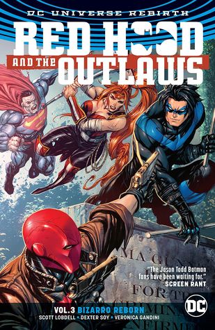 Read Red Hood and the Outlaws, Volume 3: Bizarro Reborn - Scott Lobdell | ePub