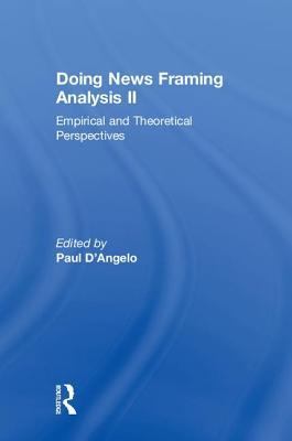 Full Download Doing News Framing Analysis II: Empirical and Theoretical Perspectives - Paul D'Angelo | PDF