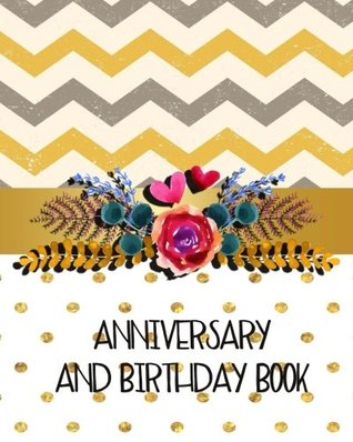 Download Anniversary And Birthday Book: Personal Calendar Of Important Celebrations Plus Gift And Card Log (Perpetual Event Calendars)(V3) -  | PDF
