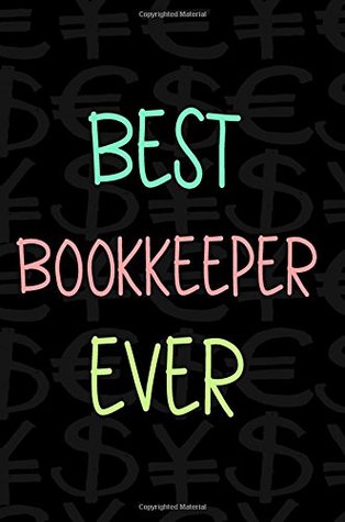 Download Best Bookkeeper Ever: Funny Appreciation Gifts For Bookkeepers (6 x 9 Lined Journal)(White Elephant Gifts Under 10) -  | ePub