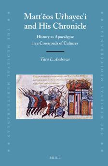 Read Mattʿēos Uṙhayecʿi and His Chronicle: History as Apocalypse in a Crossroads of Cultures - Tara L. Andrews | PDF