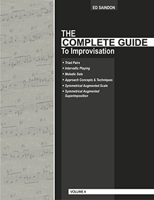 Full Download The Complete Guide To Improvisation Volume Four - Ed Saindon file in ePub