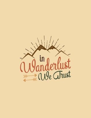 Download In Wanderlust We Trust: The Perfect Travel Companion for Every Trip, Interactive Diary, Notebook -  file in ePub