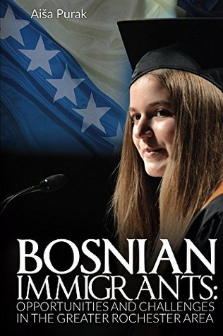 Full Download Bosnian Immigrants: Bosnian Refugees in America - Aisa Purak file in ePub
