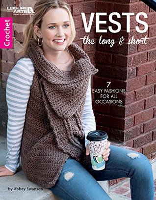 Read Vests, The long and short: 7 Easy Fashions For All Occasions (Crochet) - Abbey Swanson | ePub