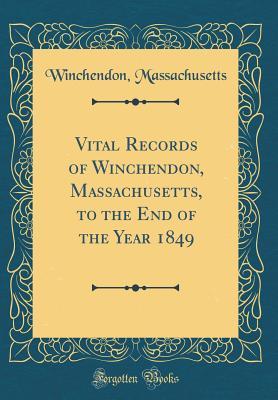 Full Download Vital Records of Winchendon, Massachusetts, to the End of the Year 1849 (Classic Reprint) - Winchendon Massachusetts file in PDF