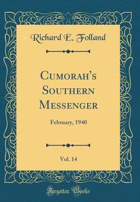 Read Cumorah's Southern Messenger, Vol. 14: February, 1940 (Classic Reprint) - Richard E Folland file in PDF