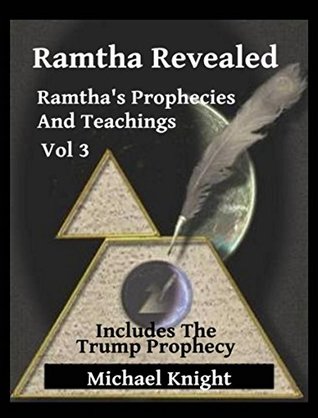 Full Download Ramtha Revealed Vol 3: Includes The Trump Prophecy - Michael Knight file in PDF