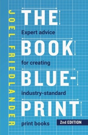 Download The Book Blueprint: Expert Advice for Creating Industry-Standard Print Books - Joel Friedlander file in ePub