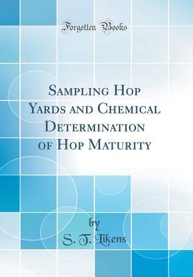 Full Download Sampling Hop Yards and Chemical Determination of Hop Maturity (Classic Reprint) - S T Likens | ePub