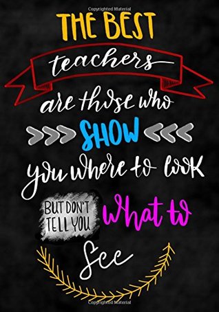 Read Teacher Appreciation Gift: The Best Teacher Shows You: Journal For Teacher Gift. Teacher End of the School Year Gifts. The Perfect gift For the best Teachers Ever -  file in PDF