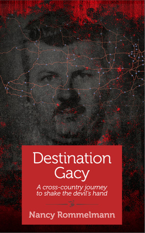 Read Destination Gacy: A cross-country journey to shake the devil's hand - Nancy Rommelmann | ePub
