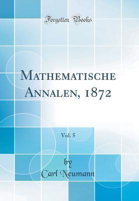 Download Mathematische Annalen, 1872, Vol. 5 (Classic Reprint) - Carl Neumann | ePub