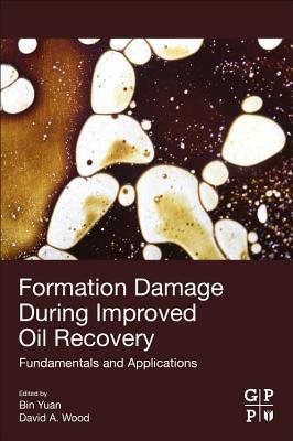 Full Download Formation Damage During Improved Oil Recovery: Fundamentals and Applications - Bin Yuan | ePub
