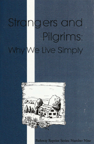 Download Strangers and Pilgrims: Why We Live Simply (Pathway Reprint Series, #9) - Pathway Publishers | ePub