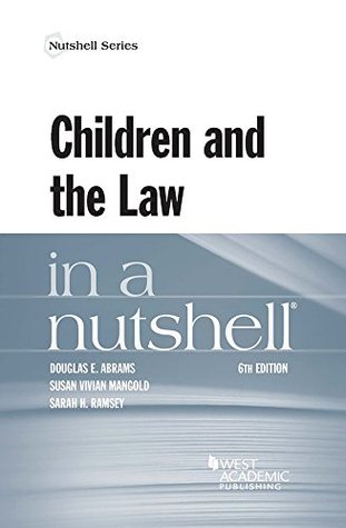 Read Online Children and the Law in a Nutshell (Nutshells) - Douglas Abrams | PDF
