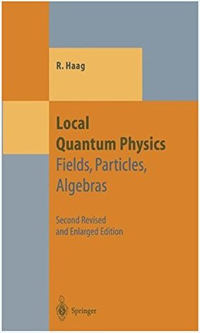 Full Download Local Quantum Physics: Fields, Particles, Algebras (Theoretical and Mathematical Physics) - Rudolf Haag | PDF