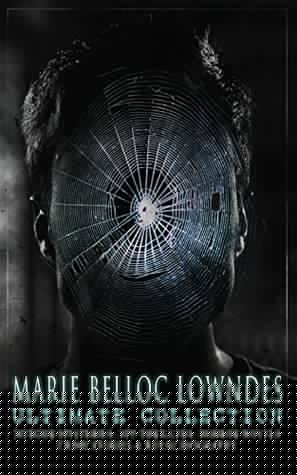 Read Online MARIE BELLOC LOWNDES Ultimate Collection: Murder Mysteries, Spy Thrillers, Horror Novels, Crime Stories & Royal Biography: The Lodger, The End of Her Honeymoon,  Barbara Rebell, The Heart of Penelope - Marie Belloc Lowndes | ePub