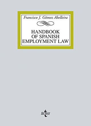 Full Download Handbook on spanish employment law (Derecho - Biblioteca Universitaria De Editorial Tecnos) - Francisco J. Gómez Abelleira | ePub