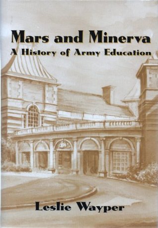 Download Mars and Minerva: A History of Army Education - C.L. Wayper | ePub