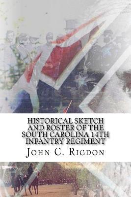 Download Historical Sketch and Roster of the South Carolina 14th Infantry Regiment - John C. Rigdon file in PDF