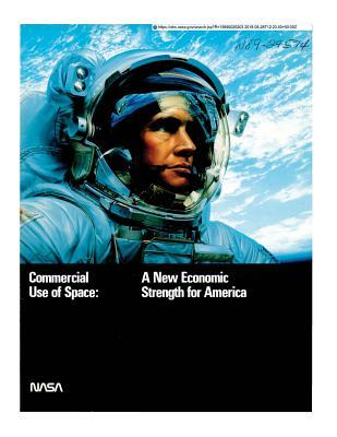 Read Commercial Use of Space: A New Economic Strength for America - National Aeronautics and Space Administration | ePub