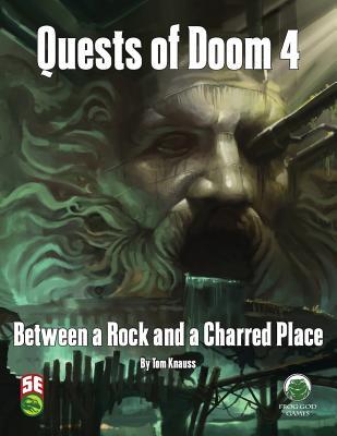 Read Quests of Doom 4: Between a Rock and a Charred Place - Fifth Edition - Tom Knauss | PDF