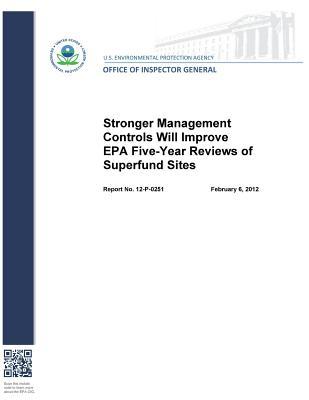 Read Online Stronger Management Controls Will Improve EPA Five-Year Reviews of Superfund Sites - U.S. Environmental Protection Agency file in PDF