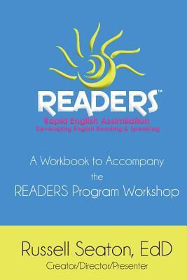 Download READERS Workbook: Rapid English Assimilation Developing English Reading and Speaking: A Workbook to Accompany the READERS Program Workshop - Dr Russell Seaton | ePub