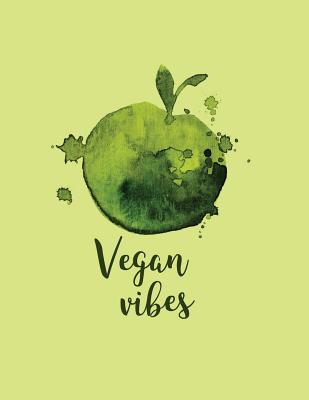 Read Online Vegan Vibes: Vegan Composition Book 150-Page Blank Page Vegan Notebook 8,5 X 11 Inch Perfect Bound Softcover -  | ePub