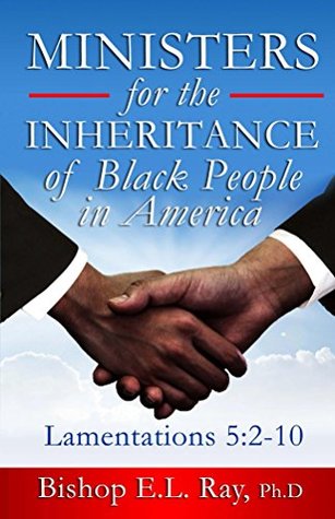 Full Download Ministers For The Inheritance Of Black People In America - Bishop Ray file in PDF
