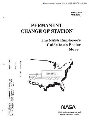 Read Permanent Change of Station: The NASA Employee's Guide to an Easier Move - National Aeronautics and Space Administration file in PDF