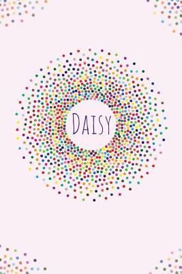 Download Daisy.: Daisy Personalized Dot Grid Journal Notebook. Attractive Girly Personalized Name Bright Modern Stylish Journal for Girls. - Glitzy Designs file in PDF