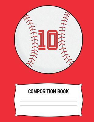 Full Download Composition Book: Baseball Composition Notebook 10 Year Old Boy Diary or Practice Journal Sports Organizer for Players Youth Kids: Red Note Book for Elementary School, University Math English Art Science: 7.44 X 9.69 College Ruled Lined Paper 120 Pages - Aguilar Publications | ePub