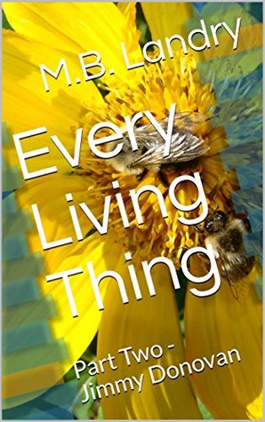 Download Every Living Thing : Part Two - Jimmy Donovan - M.B. Landry file in ePub