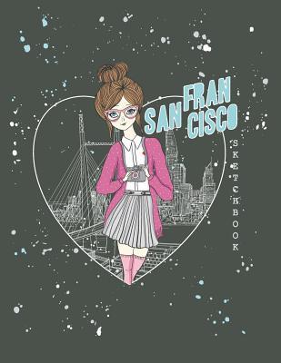 Read Sketch Book: San Francisco Cover (8.5 X 11) Inches 110 Pages, Blank Unlined Paper for Sketching, Drawing, Whiting, Journaling & Doodling -  | PDF